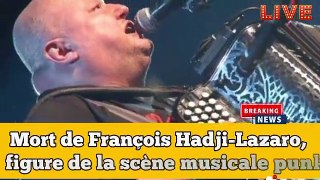 Mort_de_François_Hadji-Lazaro,_figure_de_la_scène_musicale_punk_-_François_Hadji-Lazaro(360p)