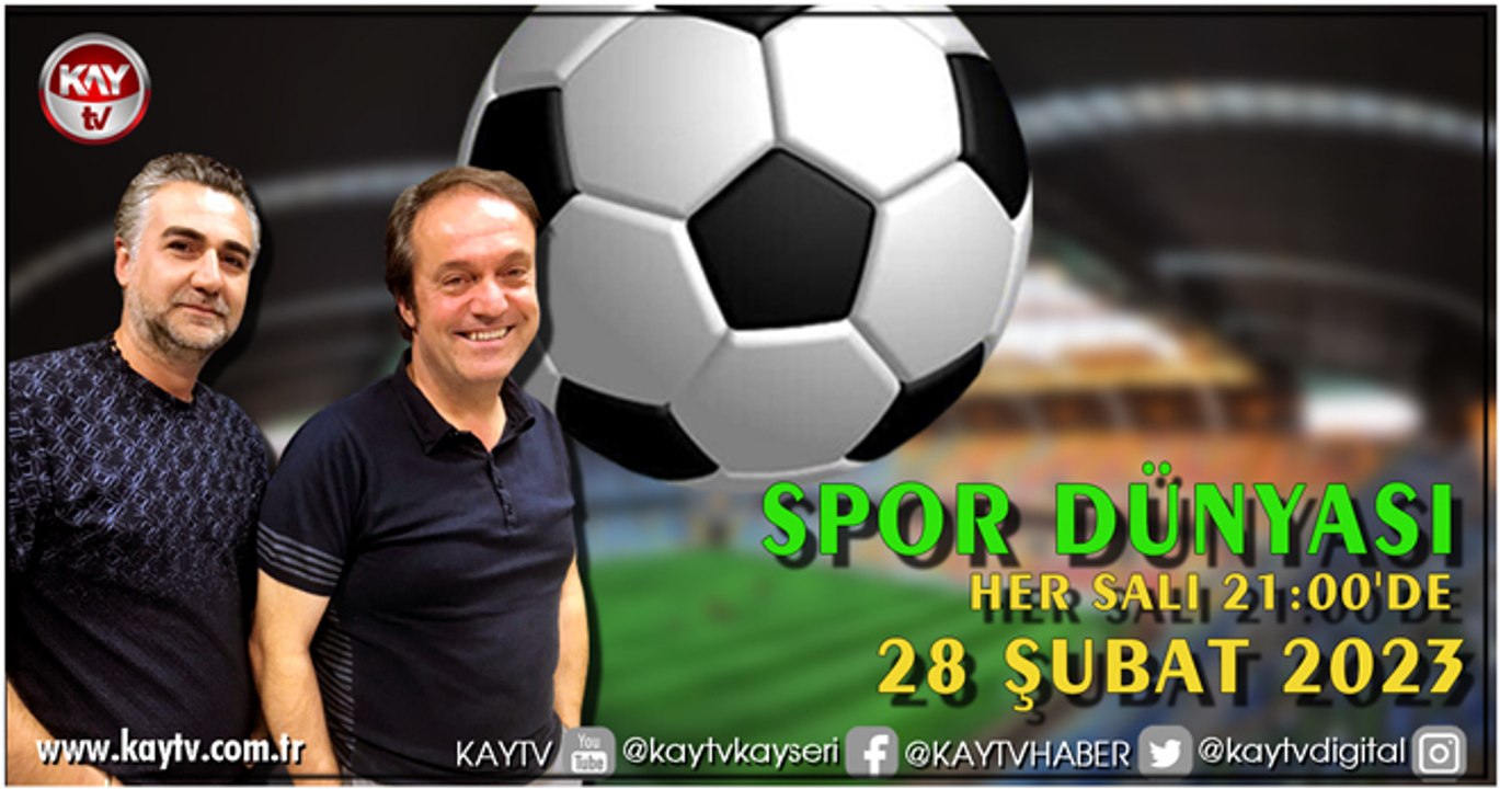Spor Dünyası (28 Şubat 2023)