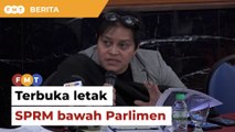 Kerajaan terbuka letak SPRM bawah Parlimen, kata Azalina