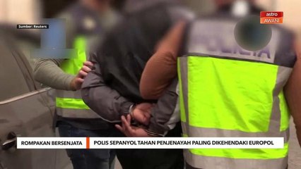 Polis Sepanyol tahan penjenayah paling dikehendaki Europol