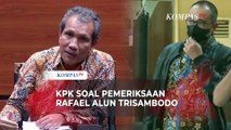 KPK Bakal Telusuri Asal Usul Harta Kekayaan Rafael Alun Trisambodo