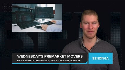 Wednesday’s Premarket Stock Moves: Rivian, Sarepta Therapeutics, Spotify, Monster Beverage, Noravax