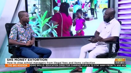 SHS Money Extortion: How to stop school managers from illegal fees and items collection - The Big Agenda on Adom TV (1-3-23)