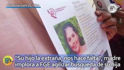 "Su hijo la extraña, nos hace falta", madre implora a FGE agilizar búsqueda de su hija Roxana