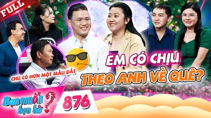 Thầy giáo miền tây tài sản hơn một mẫu đất, gặp gái sài thành chưa yêu đậm sâu _ Bạn Muốn Hẹn Hò 876