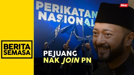 Pejuang kemuka permohonan sertai PN