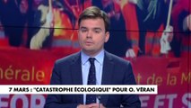 L'édito de Gauthier Le Bret : «7 mars : «Catastrophe écologique» pour Olivier Véran»