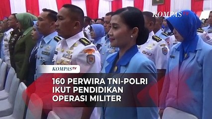 Descargar video: Tingkatkan Profesionalisme, 160 Perwira TNI-Polri Ikut Pendidikan Operasi Militer