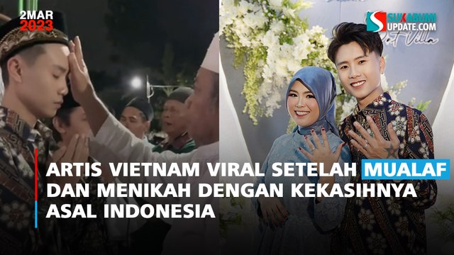 Artis Vietnam Viral Setelah Mualaf dan Menikah dengan kekasihnya asal Indonesia
