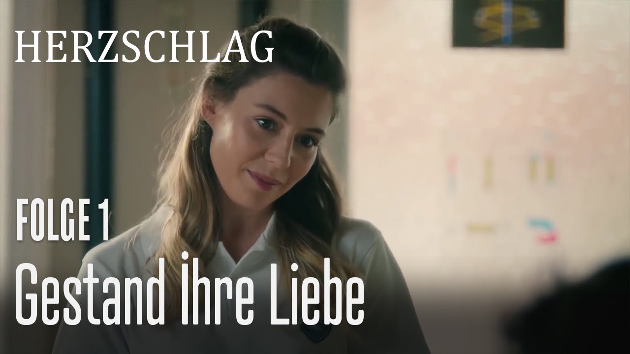 Gestand ihre Liebe - Herzschlag Folge 1
