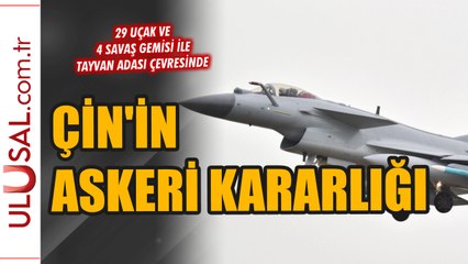 Çin'in Tayvan kararlılığı: Tayvan çevresinde konuşlandı
