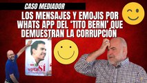 Los mensajes y emojis por Whats App del ‘Tito Berni’ que demuestran la corrupción en el caso mediador