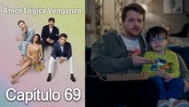 Amor Lógica Venganza - Capitulo 69