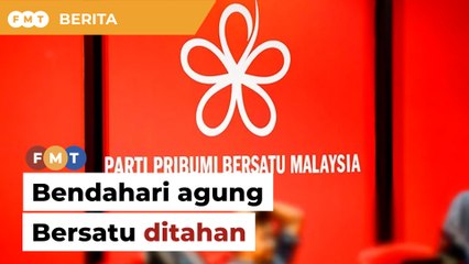 SPRM tahan bendahari agung Bersatu, kata sumber