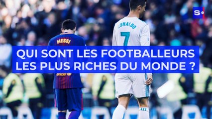 Qui sont les footballeurs les plus riches du monde ?