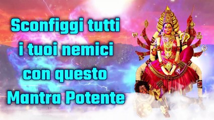 Sconfiggi tutti i tuoi nemici con questo Mantra Potente