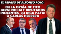 Alfonso Rojo: “En la orgía de Tito Berni no hay diputados inocentes, lo diga Patxi o Carlos Herrera