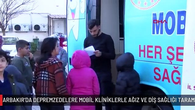 DİYARBAKIR'DA DEPREMZEDELERE MOBİL KLİNİKLERLE AĞIZ VE DİŞ SAĞLIĞI TARAMASI