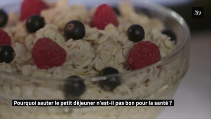 Pourquoi sauter le petit déjeuner n'est-il pas bon pour la santé ?