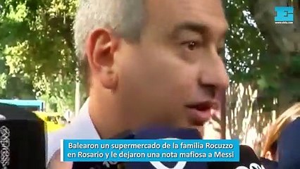 Balearon un supermercado de la familia Rocuzzo en Rosario y le dejaron una nota mafiosa a Messi