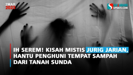 Ih Serem! Kisah Mistis Jurig Jarian, Hantu Penghuni Tempat Sampah dari Tanah Sunda