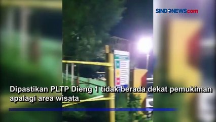 Gas Beracun PLTP Dieng 1 Dipastikan Tidak Menjalar ke Permukiman dan Area Wisata