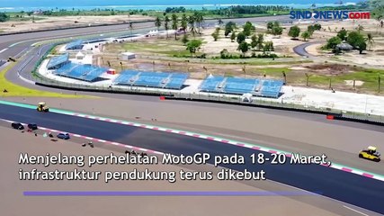 Jelang Perhelatan MotoGP Mandalika, Fasilitas Pendukung Terus Dikebut