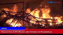 Ratusan Kios di IRTI Monas Ludes Terbakar, Ini Penyebabnya