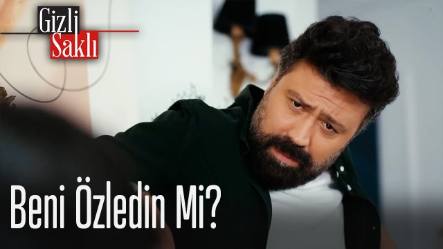 Beni özledin mi? - Gizli Saklı