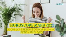 Horoscope mars 2023 : ce que vous réserve ce mois selon votre signe astrologique