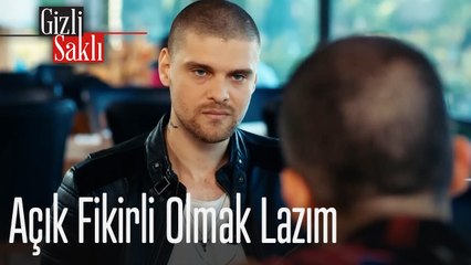 Açık fikirli olmak lazım - Gizli Saklı