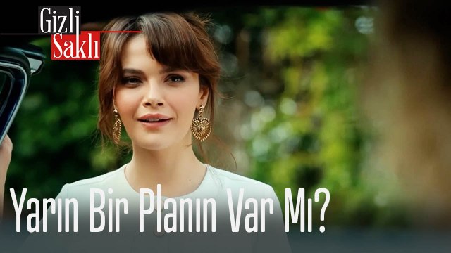 Yarın bir planın var mı? - Gizli Saklı