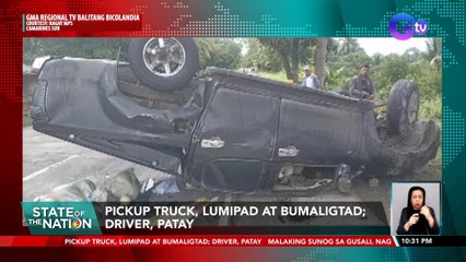 Pickup truck, lumipad at bumaligtad; driver, patay | SONA