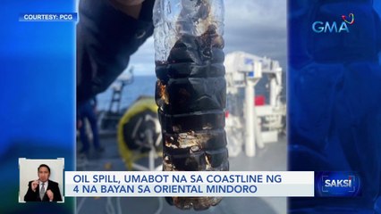 Oil spill, umabot na sa coastline ng 4 na bayan sa Oriental Mindoro | Saksi