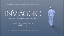 In Viaggio_ The Travels of Pope Francis - Official Trailer © 2023 Documentary