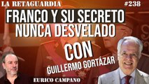 La Retaguardia #238: Franco y su secreto nunca desvelado hasta ahora con Guillermo Gortázar