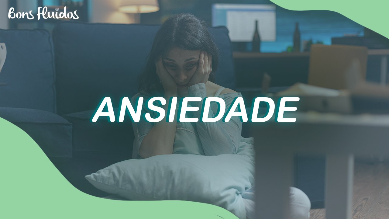 COMO IDENTIFICAR A ANSIEDADE?