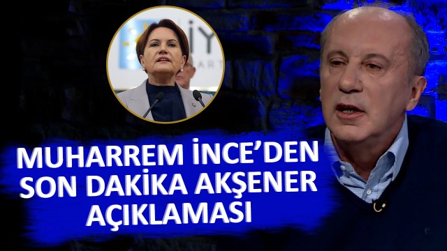 'Meral Akşener'in Açıklaması Erdoğan'a mı Yaradı?' Sorusuna Muharrem İnce'den Flaş Cevap!