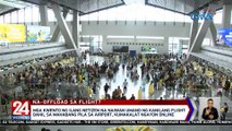 Mga kwento ng ilang netizens na na-offload umano sa flight dahil sa mahabang pila sa airport, kumakalat ngayon online | 24 Oras Weekend