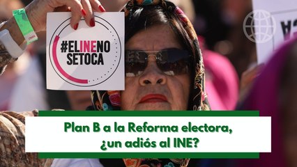¿Cuáles son los cambios con el Plan B de la Reforma Electoral de AMLO?