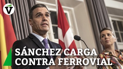 Sánchez carga contra Ferrovial y cuestiona su responsabilidad con España
