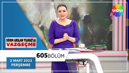 Didem Arslan Yılmaz'la Vazgeçme 605. Bölüm | 2 Mart 2023