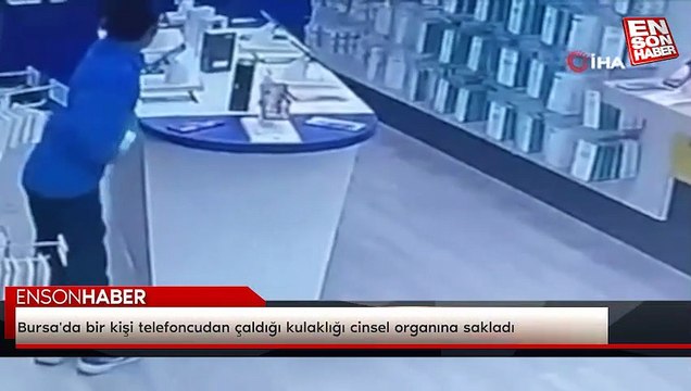 Bursa'da bir kişi telefoncudan çaldığı kulaklığı cinsel organına sakladı