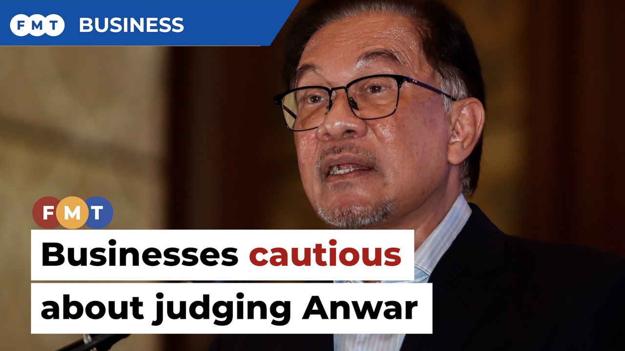 Businesses cautious about Anwar’s performance