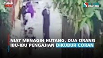 Niat Menagih Hutang, Dua Orang Ibu-ibu Pengajian Dikubur Coran