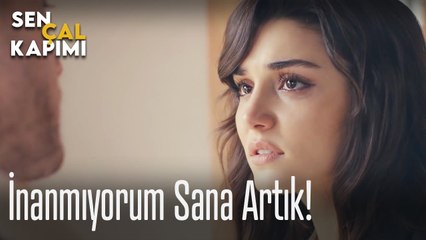 İnanmıyorum sana artık! - Sen Çal Kapımı