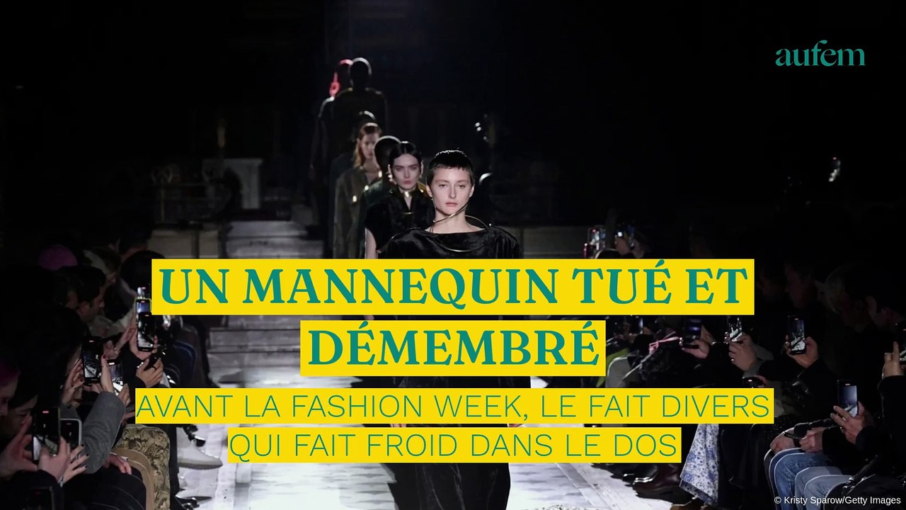 Un mannequin tué et démembrée avant la Fashion Week, le fait divers qui fait froid dans le dos