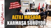 Altılı Masa'da karmaşa sürüyor: İyi Parti ve CHP arasında restleşmeler