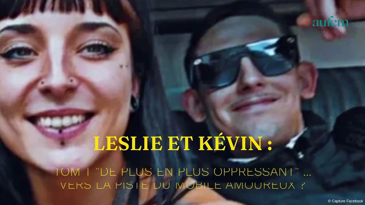 Leslie et Kevin : Tom T "de plus en plus oppressant"... vers la piste du mobile amoureux ?