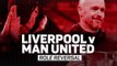 Liverpool v Man United: role reversal for fierce rivals